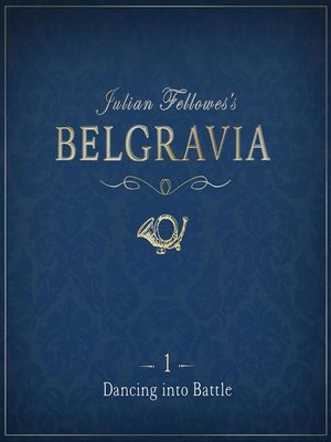 cover image of Julian Fellowes's Belgravia Episode 1